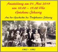 Ausstellung - Aus der Geschichte des Dorftheater Jehserig