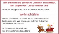 Liebe Seniorinnen und Senioren aus Greifenhain und Radensdorf, liebe Mitglieder vom 'Club der fröhlichen Leute', wir laden Sie ganz herzlich zu unserer traditionellen Weihnachtsfeier
