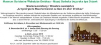Sonderausstellung „Arzgebirgsche Raachermannel zu Gast im alten Drebkau“